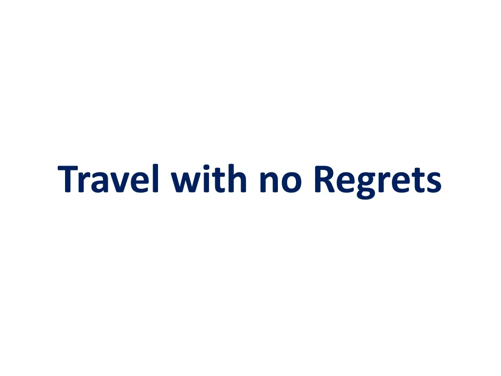 travel with no regrets