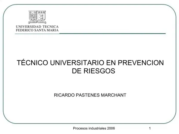 T CNICO UNIVERSITARIO EN PREVENCION DE RIESGOS RICARDO PASTENES MARCHANT