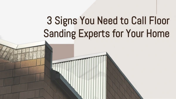 3 signs you need to call floor sanding experts for your home