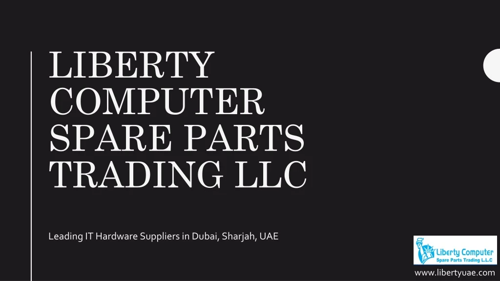 liberty computer spare parts trading llc