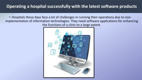 Operating a hospital successfully with the latest software products