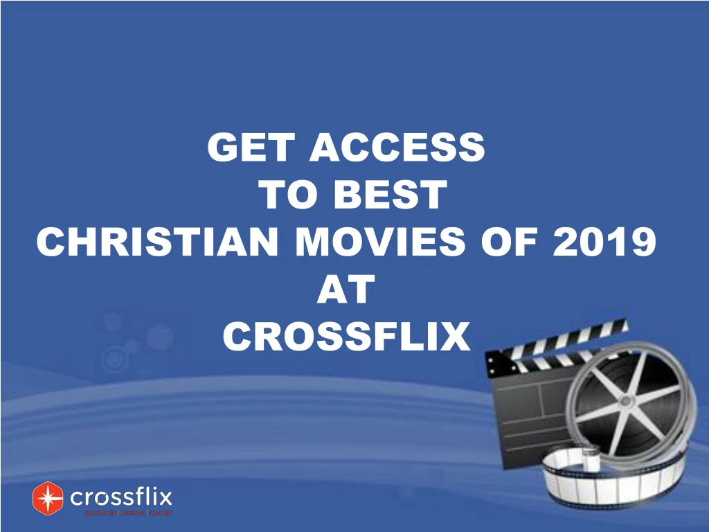 get access to best christian movies of 2019 at crossflix