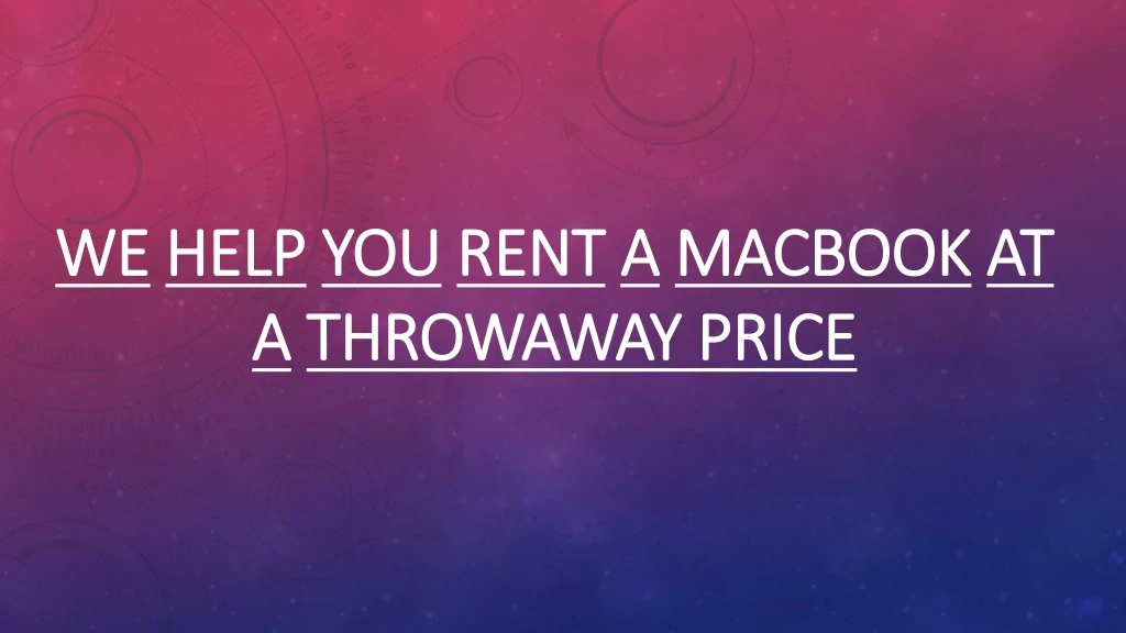 we help you rent a macbook at a throwaway price