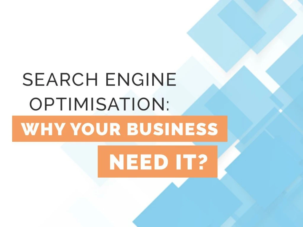 search engine optimisation why does your business