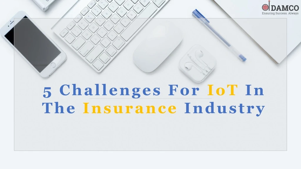 5 challenges for iot in the insurance industry