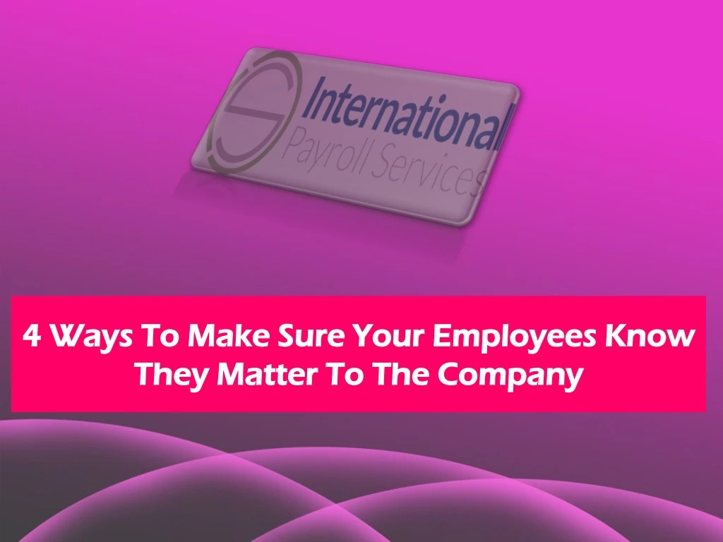 4 ways to make sure your employees know 4 ways