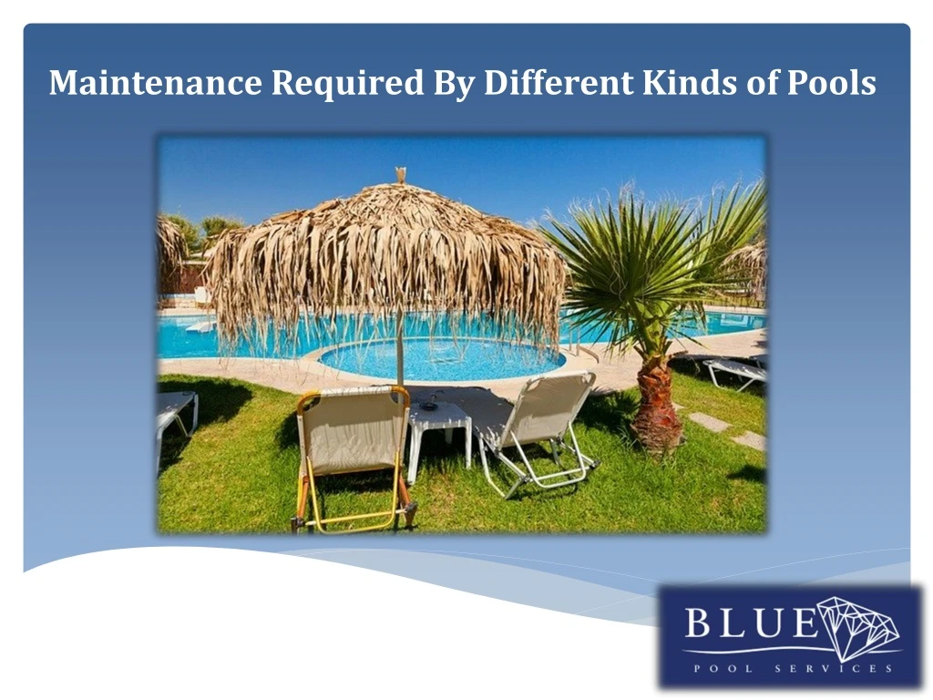 maintenance required by different kinds of pools