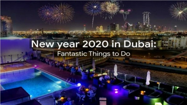New Year 2020 in Dubai: Fantastic Things to Do