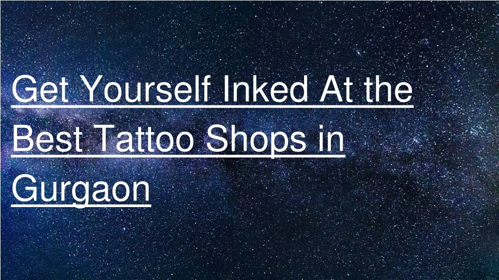 get yourself inked at the best tattoo shops in gurgaon