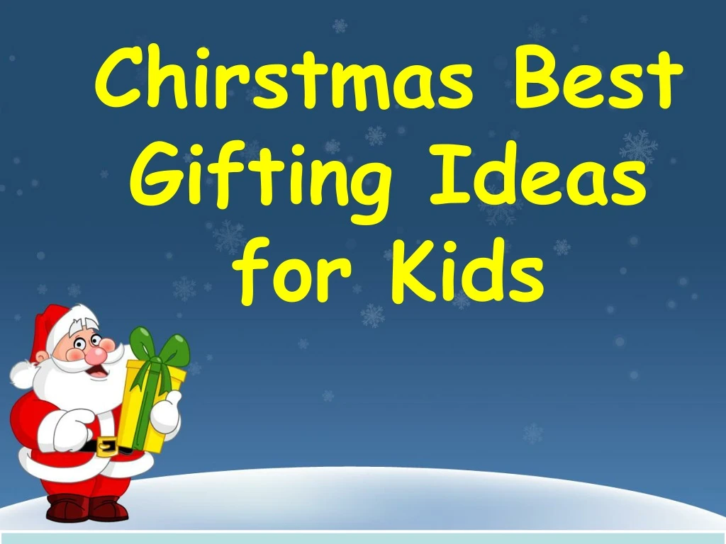 chirstmas best gifting ideas for kids