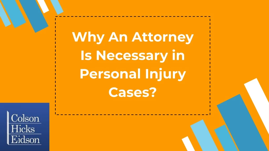 why an attorney is necessary in personal injury