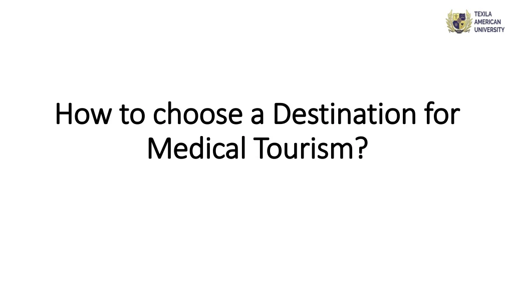 how to choose a destination for medical tourism