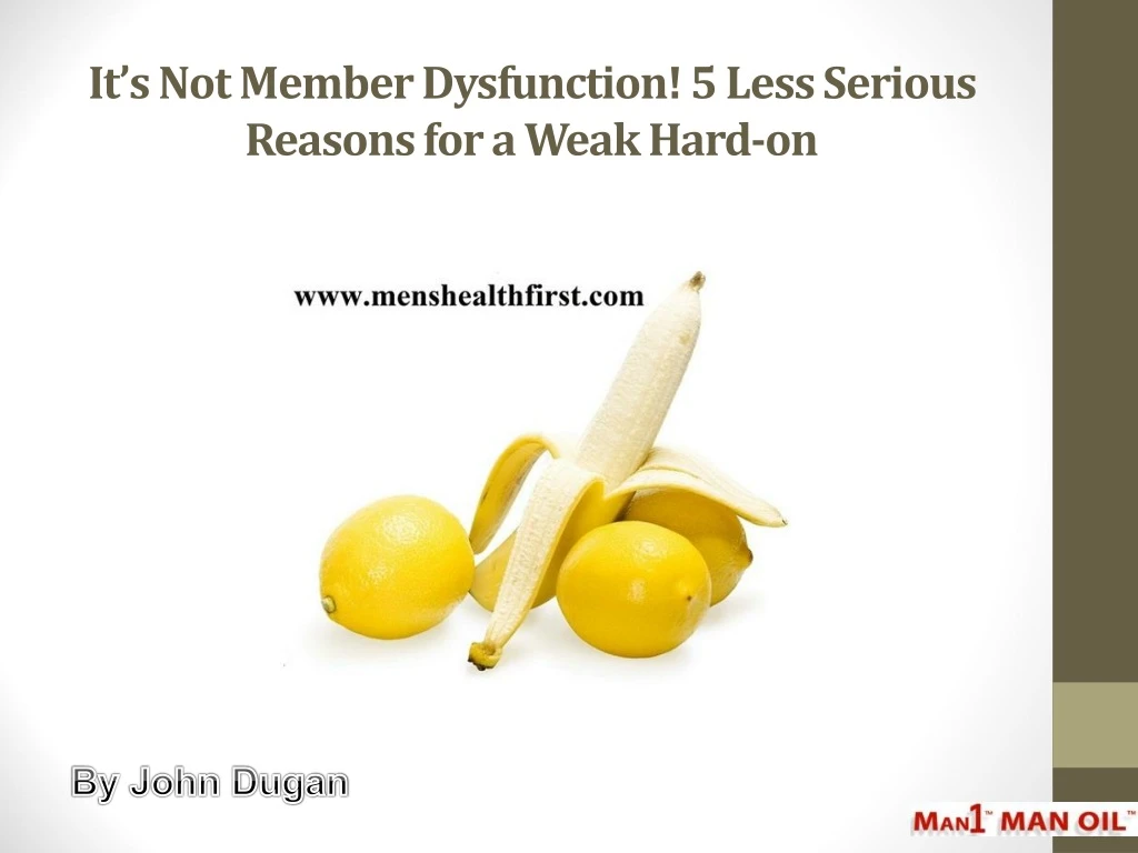 it s not member dysfunction 5 less serious reasons for a weak hard on