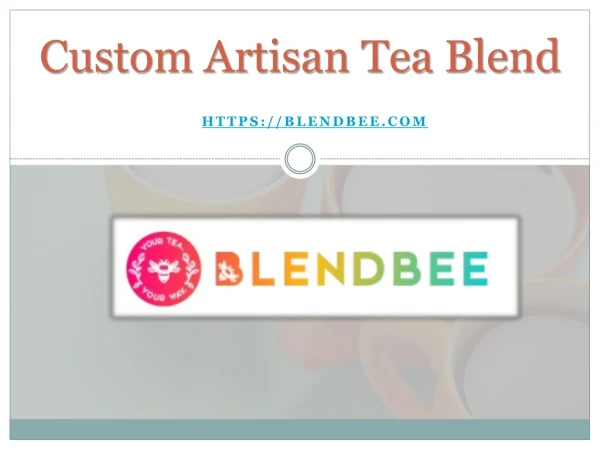 Custom Artisan Tea Blend - https://blendbee.com