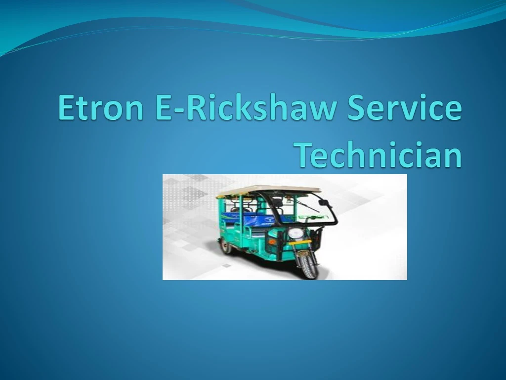 etron e rickshaw service technician