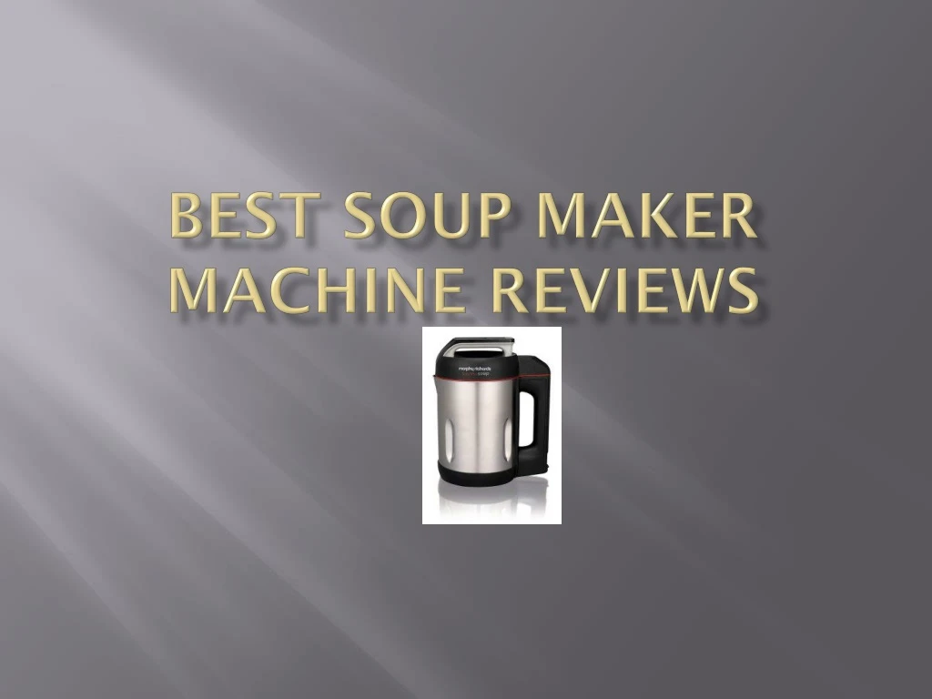 best soup maker machine reviews
