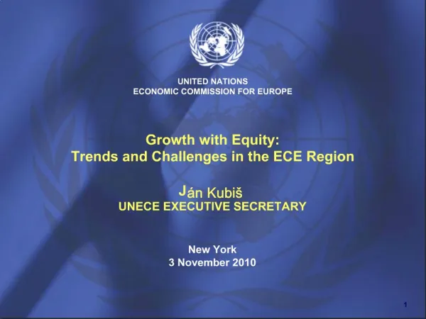 UNITED NATIONS ECONOMIC COMMISSION FOR EUROPE Growth with Equity: Trends and Challenges in the ECE Region J n Ku