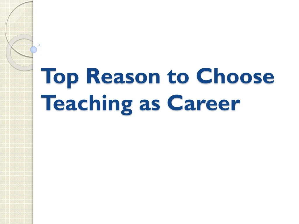 top reason to choose teaching as career