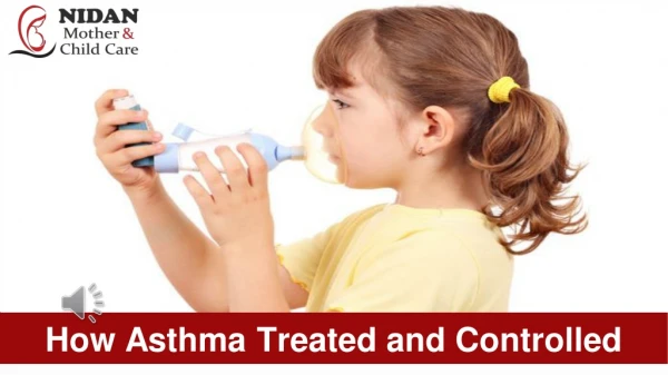 How Asthma Treated and Controlled ?