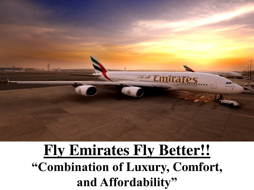 fly emirates fly better combination of l uxury comfort and affordability