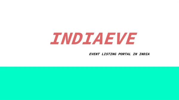 Indiaeve|Event Listing Portal in India