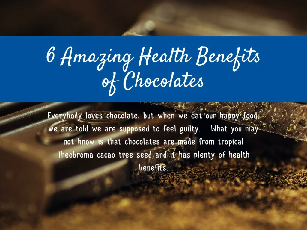 6 amazing health benefits of chocolates
