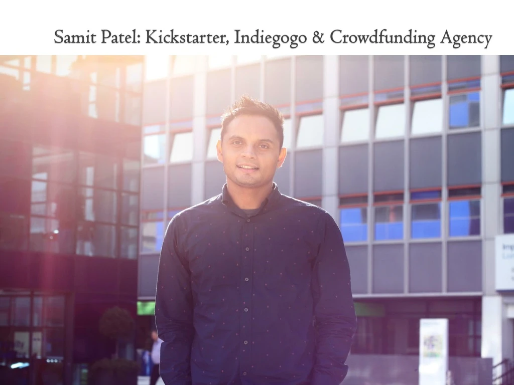 samit patel kickstarter indiegogo crowdfunding agency