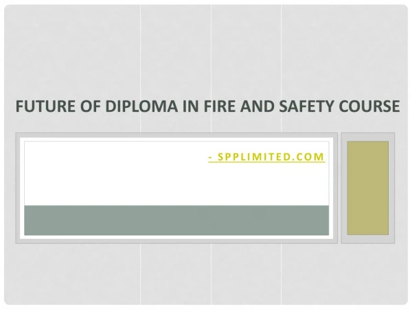future of diploma in fire and safety course