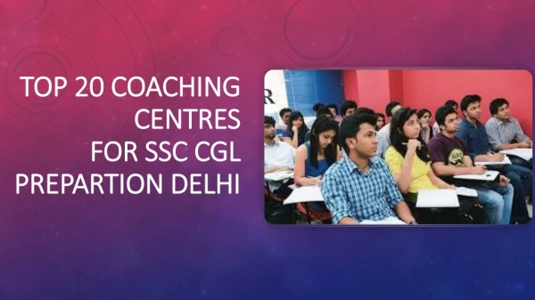 TOP 20 COACHING CENTRES SSC CGL PREPRATION DELHI