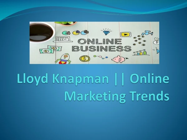Lloyd Knapman - Online Marketing Trends