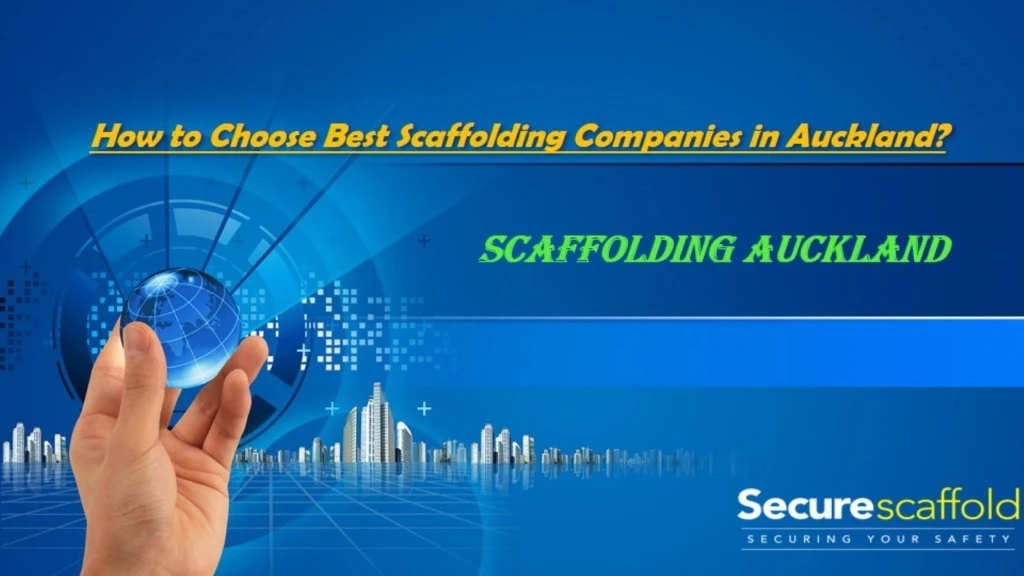 how to choose best scaffolding companies in auckland