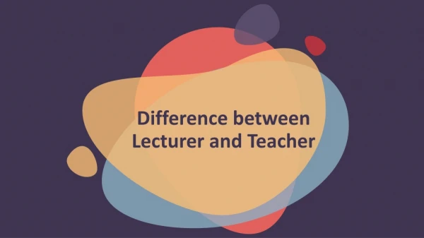 difference between lecturer and teacher