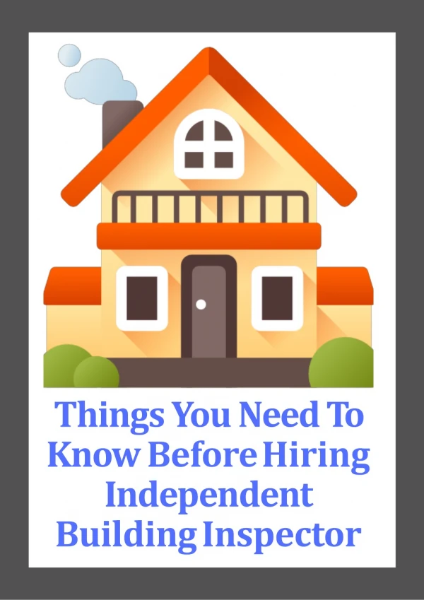 Things You Need To Know Before Hiring Independent Building Inspector