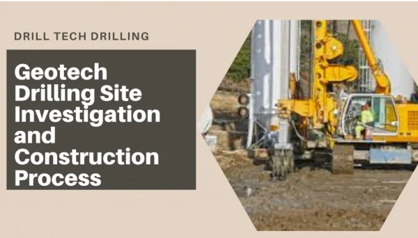 Geotech Drilling Site Investigation and Construction Process