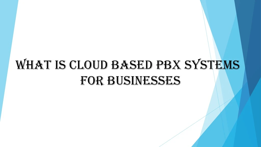 what is cloud based pbx systems for businesses