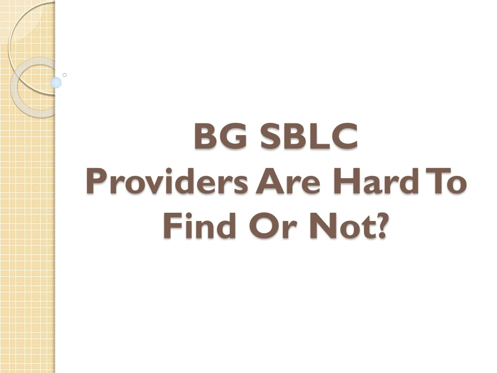 bg sblc providers are hard to find or not