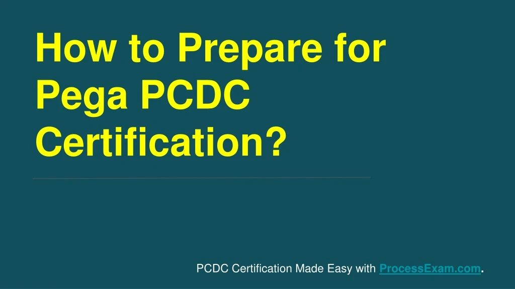 how to prepare for pega pcdc certification