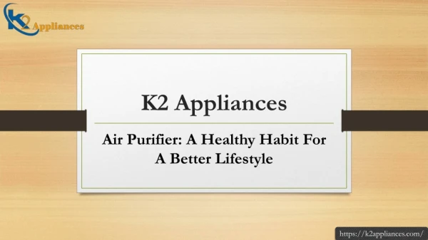 Air Purifier: A Healthy Habit For A Better Lifestyle