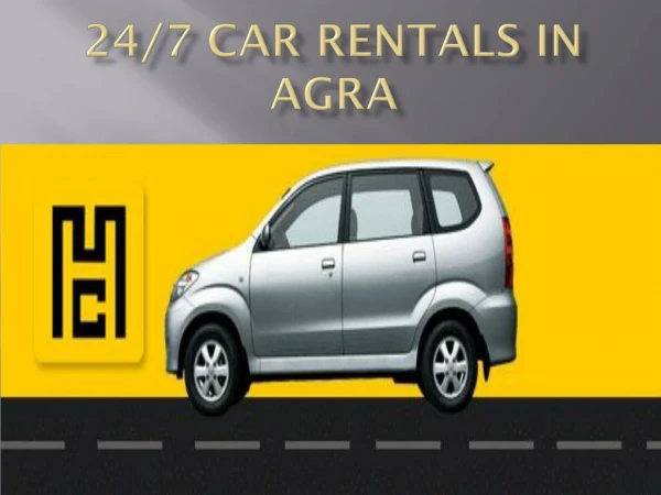 24/7 Car rentals in Agra