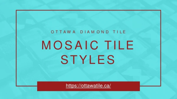 Best Mosaic Tile Styles | Ottawa Tile