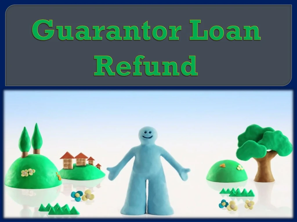 guarantor loan refund