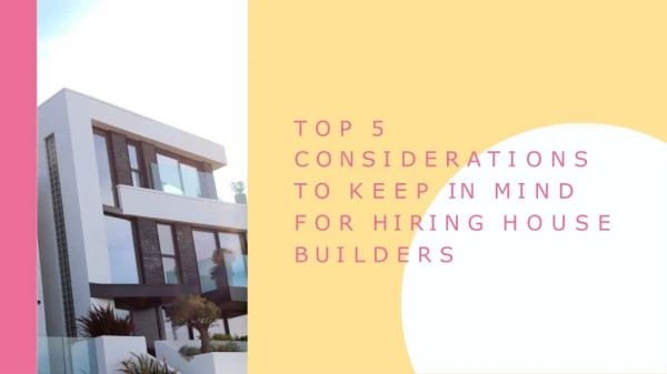 Top 5 Considerations to Keep in Mind for Hiring House Builders!