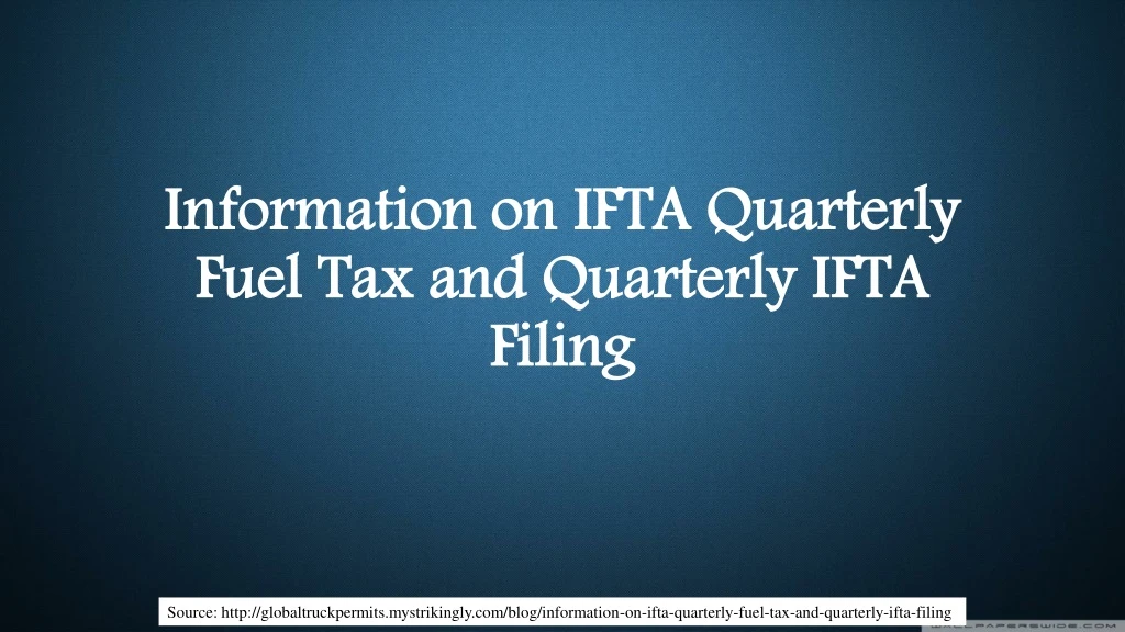 information on ifta quarterly fuel tax and quarterly ifta filing