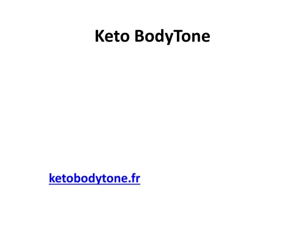 Keto BodyTone : Le meilleur régime de perte de poids rapide!