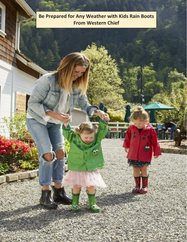 Be Prepared for Any Weather with Kids Rain Boots From Western Chief