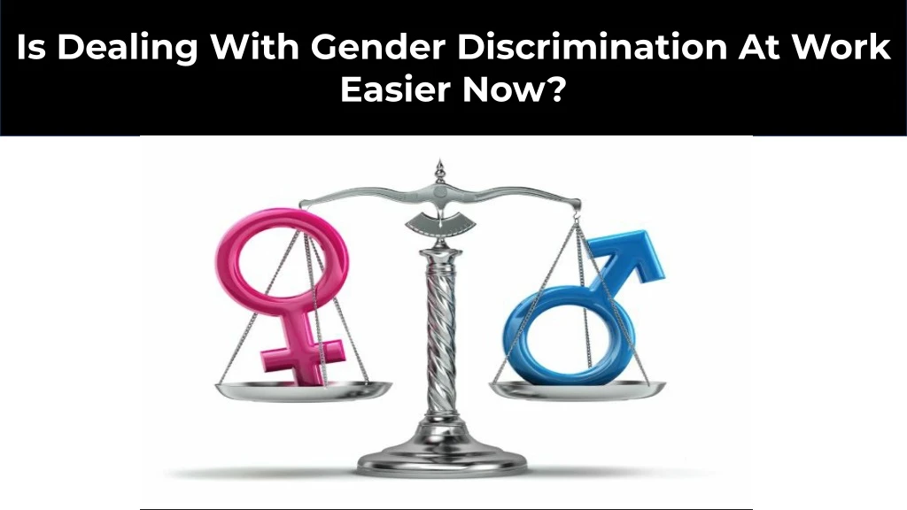 is dealing with gender discrimination at work