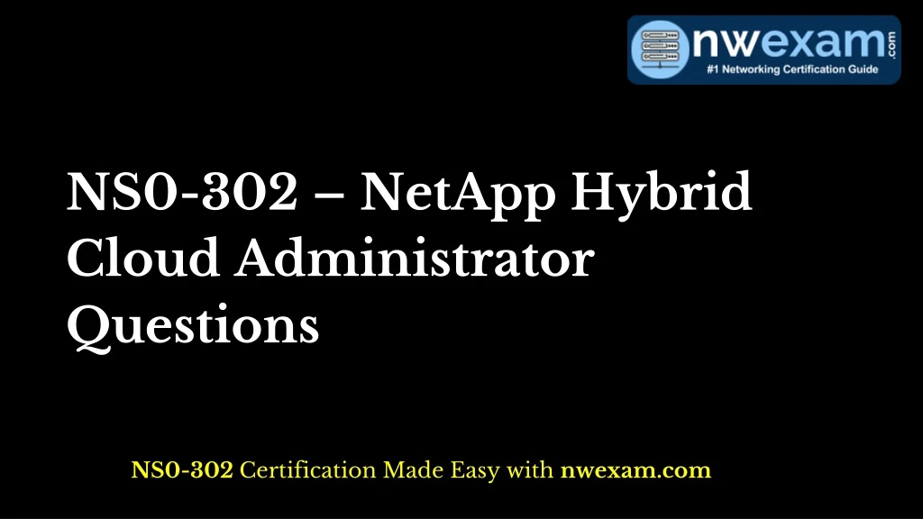 ns0 302 netapp hybrid cloud administrator