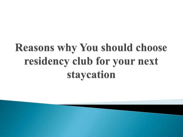 6 reasons why You should choose residency club for your next staycation