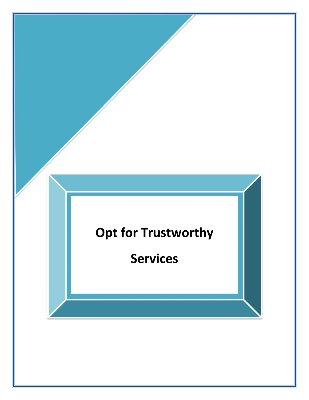 opt for trustworthy