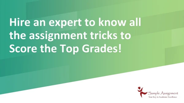 Hire an expert to know all the assignment tricks to Score the Top Grades!